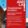 Transizioni plurali. Opere della collezione permanente